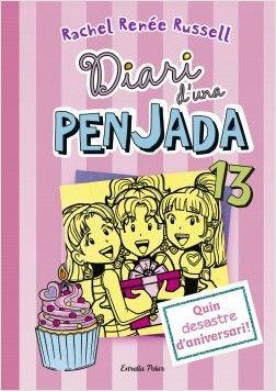 DIARI D'UNA PENJADA 13. QUIN DESASTRE D'ANIVERSARI PENJOLL | 9788491376774 | RACHEL RENEE RUSSELL