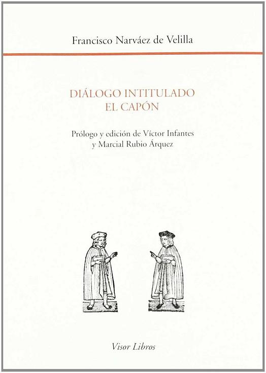 DIALOGO INTITULADO EL CAPON+ | 9788475224848 | NARVAEZ VELILLA, FRANCISCO DE