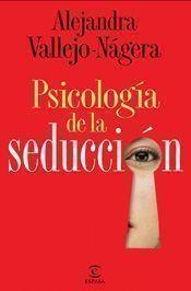 PSICOLOGIA DE LA SEDUCCION | 9788467028294 | VALLEJO NAGERA, ALEJANDRA