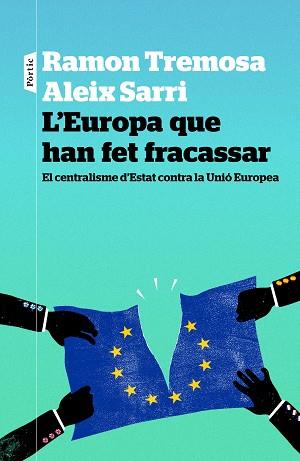 L'EUROPA QUE HAN FET FRACASSAR | 9788498093834 | TREMOSA, RAMON / SARRI I CAMARGO, ALEIX