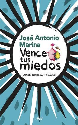 VENCE TUS MIEDOS | 9788434423855 | MARINA, JOSÉ ANTONIO