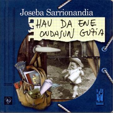 HAU DA ENE ONDASUN GUZIA | 9788481361476 | SARRIONANDIA, JOSEBA