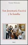 SAN JOSEMARIA ESCRIVA Y LA FAMILIA | 9788432134708 | MELENDO, TOMAS