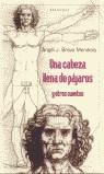 CABEZA LLENA DE PAJAROS UNA (RUSTEGA) | 9788495894816 | BRAVO MENDIOLA, ANGEL J.