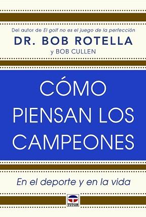 CÓMO PIENSAN LOS CAMPEONES | 9788416676224 | ROTELLA, BOB