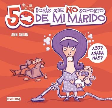 50 COSAS QUE NO SOPORTO DE MI MARIDO | 9788444120416 | GALÁN , ANA