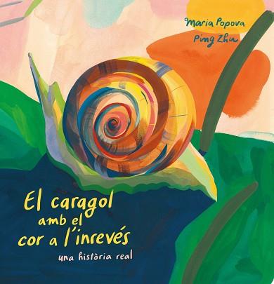 CARAGOL AMB EL COR A L'INREVÉS | 9788419684127 | POPOVA, MARIA