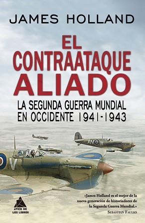 EL CONTRAATAQUE ALIADO | 9788417743017 | HOLLAND, JAMES