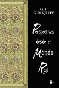 PERSPECTIVAS DESDE EL MUNDO REAL | 9788478084180 | GURDJIEFF, G.I