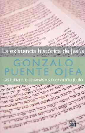 EXISTENCIA HISTORICA DE JESUS LA ( FUENTES CRISTIANAS Y .. ) | 9788432313622 | PUENTE OJEA, GONZALO