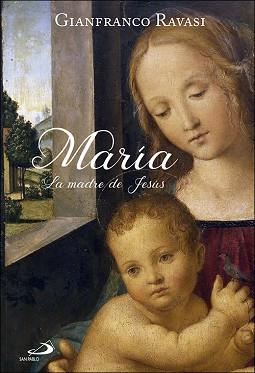 MARÍA. LA MADRE DE JESÚS | 9788428553209 | RAVASI, GIANFRANCO