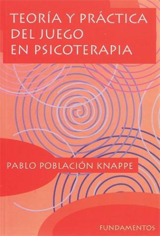 TEORIA Y PRACTICA DEL JUEGO EN PSICOTERAPIA | 9788424507626 | POBLACION PABLO