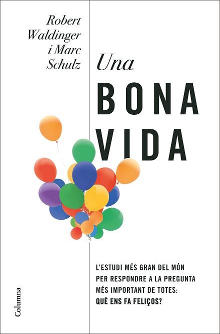 BONA VIDA UNA | 9788466430005 | WALDINGER, ROBERT / SCHULZ, MARC