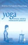 YOGA ( CIENCIA, SALUD Y REEDUCACION POSTURAL ) | 9788498270884 | FERNANDEZ ROSEÑADA, ANDRES