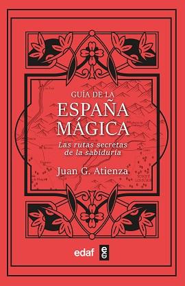 GUÍA DE LA ESPAÑA MÁGICA | 9788441441903 | GARCÍA ATIENZA, JUAN