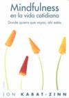 MINDFULNESS EN VIDA COTIDIANA | 9788449322778 | KABAT-ZINN, JON