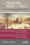 PEQUEÑA EDAD DE HIELO LA: COMO EL CLIMA AFECTO A LA HISTORIA | 9788497841344 | FAGAN, BRIAN