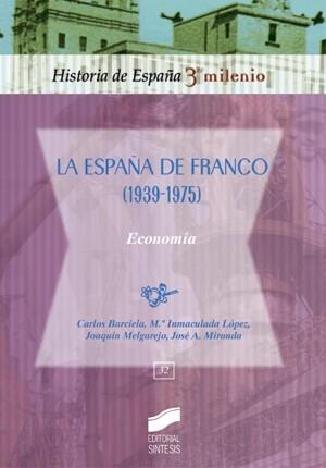 ESPAÑA DE FRANCO ECONOMIA, LA | 9788477389163 | BARCIELA, CARLOS