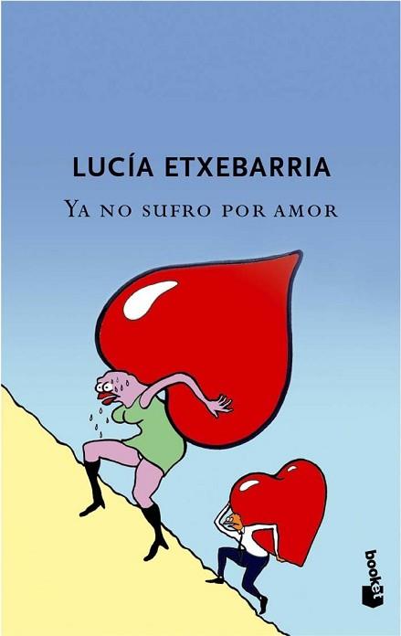 YA NO SUFRO POR AMOR (TAPA DURA) | 9788427033986 | ETXEBARRIA, LUCIA