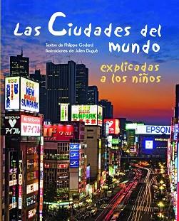 CIUDADES DEL MUNDO EXPLICADAS A LOS NIÑOS LAS | 9788497543552 | GODARD, PHILIPPE / DUGUE, JULIEN