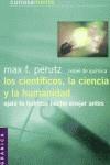 CIENTIFICOS LA CIENCIA Y LA HUMANIDAD, LOS | 9788475778969 | PERUTZ, MAX F.