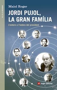 JORDI PUJOL, LA GRAN FAMILIA | 9788416139408 | ROGER, MAIOL