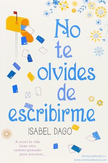 NO TE OLVIDES DE ESCRIBIRME | 9788494278303 | DAGO GONZÁLEZ, ISABEL