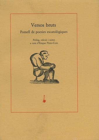 VERSOS BRUTS.POMELL DE POESIES ESCATOLOGIQUES | 9788477270379 | PEREZ-CORS, EMPAR