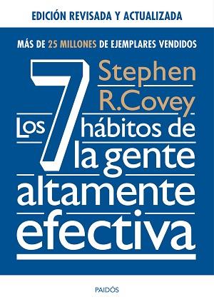 LOS 7 HÁBITOS DE LA GENTE ALTAMENTE EFECTIVA. ED. REVISADA Y ACTUALIZADA | 9788449331152 | COVEY, STEPHEN R.