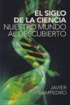 SIGLO DE LA CIENCIA NUESTRO MUNDO AL DESCUBIERTO EL | 9788483079003 | SAMPEDRO, JAVIER