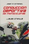 CONDUCCION DEPORTIVA DE MOTOCICLETAS CON ALEX CRIVILLE | 9788448047580 | ARMENGOL, JOSEP Mª.