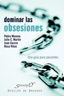 DOMINAR LAS OBSESIONES UNA GUIA PARA PACIENTES | 9788433022325 | MORENO, PEDRO / MARTIN, JULIO C. / ...