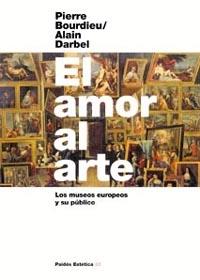 AMOR AL ARTE, EL | 9788449314858 | BOURDIEU, PIERRE; DERBEL, ALAIN