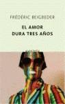 AMOR DURA TRES AÑOS EL | 9788496333208 | BEIGBEDER, FREDERIC