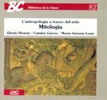 MITOLOGIA,L'ANTROPOLOGIA A TRAVES DEL MITE | 9788478271313 | ALVAREZ, GLORIA ; GARCIA, CAMINO ; LOSTE