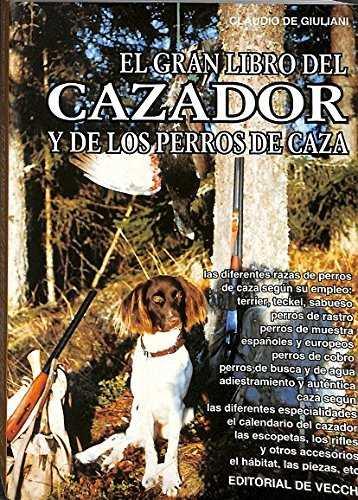 GRAN LIBRO DEL CAZADOR Y DE LOS PERROS DE CAZA | 9788431515973 | GIULIANI, CARLO DE