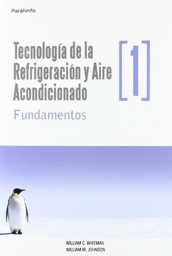 TECNOLOGIA DE LA REFRIGERACION Y AIRE ACONDICIONADO 1 | 9788428326575 | WHITMAN, WILLIAM C.