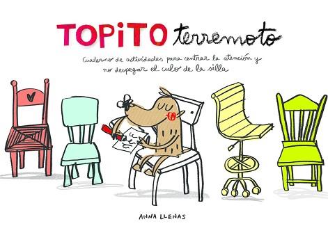 TOPITO TERREMOTO. CUADERNO DE ACTIVIDADES PARA CENTRAR LA ATENCIÓN Y NO DESPEGAR | 9788448850142 | LLENAS, ANNA