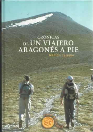 CRONICAS DE UN VIAJERO ARAGONES A PIE | 9788483211465 | TEJEDOR, RAMON