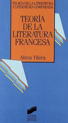 TEORIA DE LA LITERATURA FRANCESA | 9788477382805 | YLLERA, ALICIA