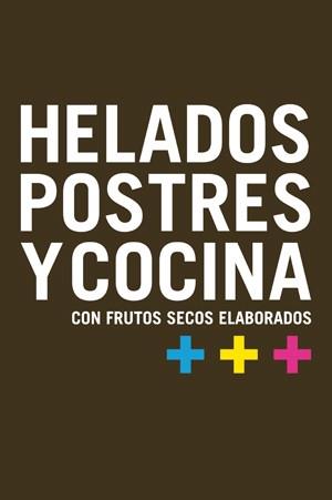 HELADOS POSTRES Y COCINA CON FRUTOS SECOS ELABORADOS | 9788496754164 | DD, AA