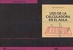 USO DE LA CALCULADORA EN EL AULA | 9788427711068 | ALVAREZ ALVAREZ, ANGEL