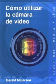 COMO UTILIZAR LA CAMARA DE VIDEO | 9788474326260 | MILLERSON, GERALD