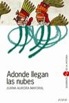 ADONDE LLEGAN LAS NUBES | 9788466705103 | MAYORAL, JUANA AURORA