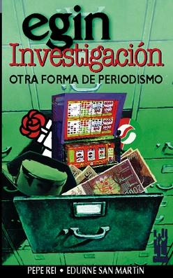 EGIN INVESTIGACION OTRA FORMA DE PERIODISMO | 9788481361148 | REI, PEPE