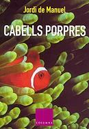 CABELLS PORPERS -PREMI PERE CALDERS 2002- | 9788466402859 | MANUEL, JORDI DE