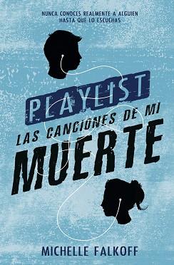 PLAYLIST: LAS CANCIONES DE MI MUERTE | 9788494461682 | MICHELLE FALKOFF