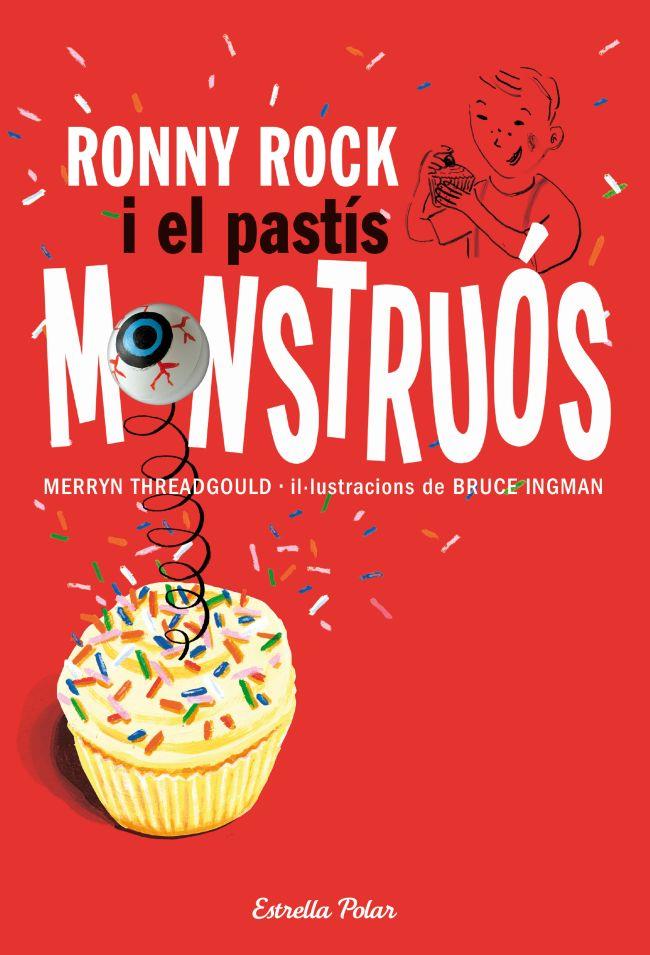 RONNY ROCK I EL PASTÍS MONSTRUÓS | 9788415697251 | BRUCE INGMAN