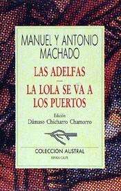 ADELFAS, LAS.LA LOLA SE VA A LOS PUERTOS | 9788423972715 | MACHADO, MANUEL ; MACHADO, ANTONIO