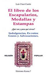 LIBRO DE LOS ESCAPULARIOS, MEDALLAS Y ESTAMPAS | 9788488885340 | UTSET CORTES, LUIS